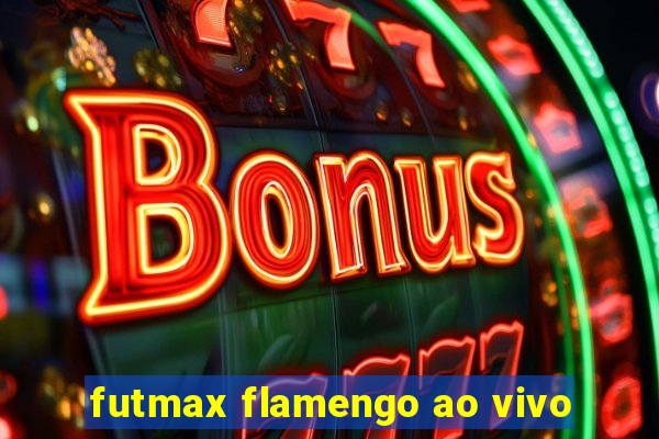 futmax flamengo ao vivo